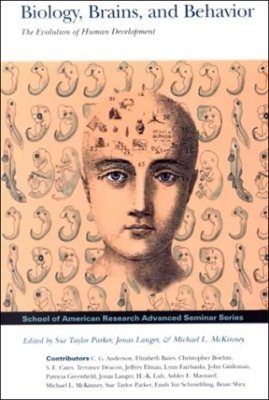 Biology, Brains and Behavior: The Evolution of Human Development