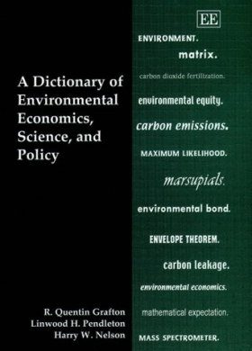 A Dictionary of Environmental Economics, Science and Policy