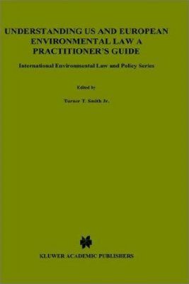 Understanding US and European Environmental Law