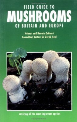 Field Guide to Mushrooms of Britain and Europe