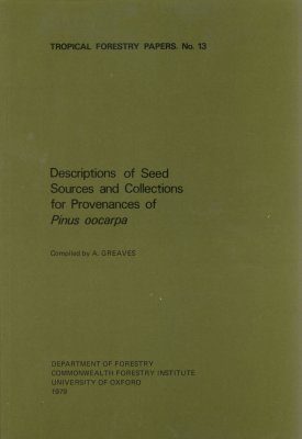 Descriptions of Seed Sources and Collections for Provenances of Pinus oocarpa