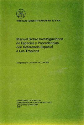 Manual Sobre Investigaciones de Especies y Procedencias con Referencia Especial a los Tropicos