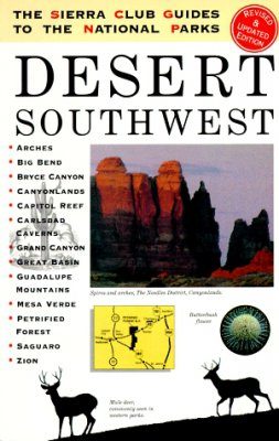 The Sierra Club Guides to the National Parks of the Desert Southwest