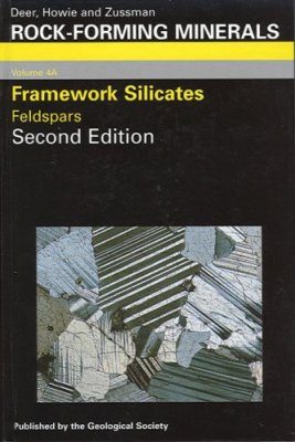 Rock-Forming Minerals, Volume 4A: Framework Silicates: Feldspars