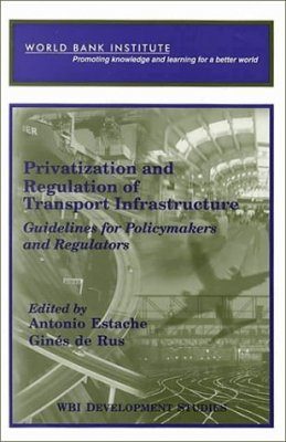 Privatization and Regulation of Transport Infrastructure