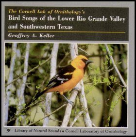 Bird Songs of the Lower Rio Grande Valley and Southwestern Texas