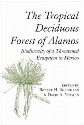 The Tropical Deciduous Forest of Alamos