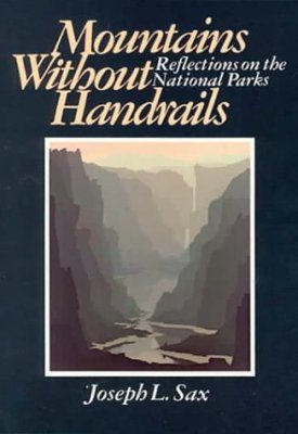 Mountains Without Handrails: Reflections on the National Parks