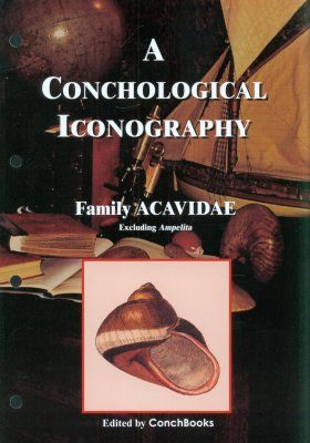 A Conchological Iconography: Family Acavidae, Excluding Ampelita