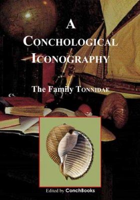 A Conchological Iconography: The Family Tonnidae