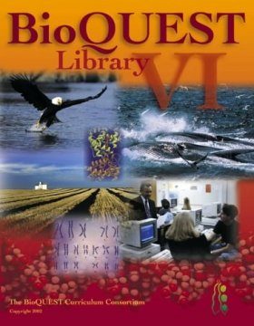 Bioquest Library VI: BioQUEST Curriculum Consortium