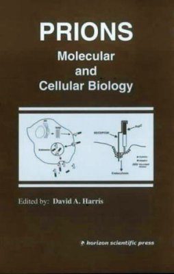 Prions: Molecular and Cellular Biology