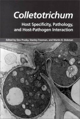 Colletotrichum: Host Specificity, Pathology, and Host-Pathogen Interaction
