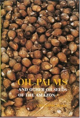 Oil Palms and Other Oil Seeds of the Amazon