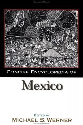 Concise Encyclopedia of Mexico