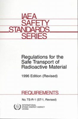 Regulations for the Safe Transport of Radioactive Material