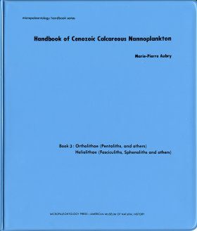 Handbook of Cenozoic Calcareous Nannoplankton, Book 3: Ortholithae (Pentaliths, and Others), Heliolithae (Fasciculiths, Sphenoliths, and Others)
