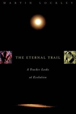 The Eternal Trail: A Tracker Looks at Evolution