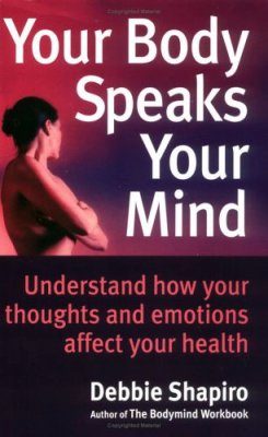 Your Body Speaks Your Mind: Understand How Your Emotions Affect Your Health