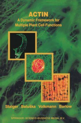 Actin: A Dynamic Frame for Multiple Plant Cell Functions