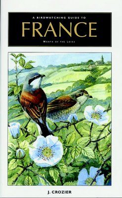A Birdwatching Guide to France North of the Loire