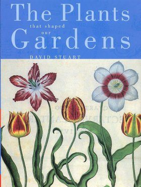 The Plants that Shaped our Gardens