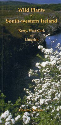 Wild Plants of South-Western Ireland: Kerry, West Cork and Limerick