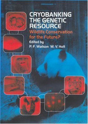 Cryobanking the Genetic Resource Bank: Wildlife Conservation for the Future