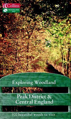 Collins Exploring Woodland: Peak District and Central England