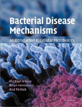 Bacterial Disease Mechanisms: An Introduction to Cellular Microbiology