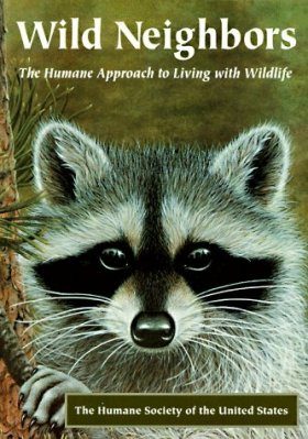 Wild Neighbours: The Humane Approach to Living with Wildlife