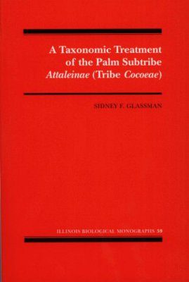 A Taxonomic Treatment of the Palm Subtribe Attaleinae (tribe Cocoeae)