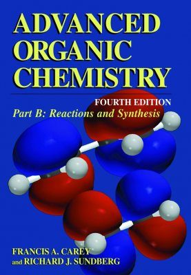 Advanced Organic Chemistry Part B: Reaction and Synthesis