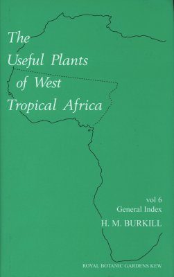 The Useful Plants of West Tropical Africa, Volume 6