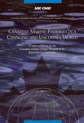 Canadian Marine Fisheries in a Changing and Uncertain World
