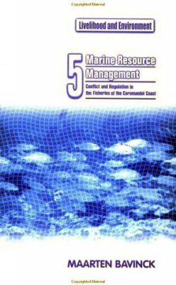 Marine Resource Management: Conflict and Regulation in the Fisheries of the Coromandel Coast