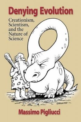 Denying Evolution: Creationism, Scientism, and the Nature of Science