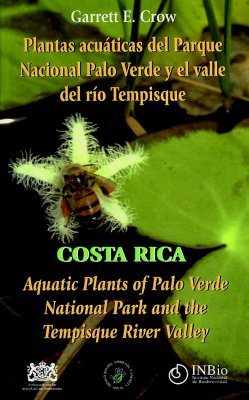 Aquatic Plants of Palo Verde National Park and the Tempisque River Valley / Plantas Acuáticas del Parque Nacional Palo Verde