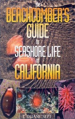 The Beachcomber's Guide to Seashore Life of California