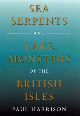 Sea Serpents and Lake Monsters of the British Isles