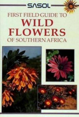 First Field Guide to Wild Flowers of Southern Africa