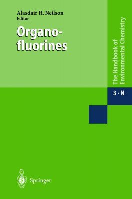 The Handbook of Environmental Chemistry, Volume 3: Part N: Anthropogenic Compounds: Organofluorines