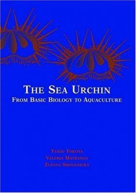 The Sea Urchin: From Basic Biology to Aquaculture