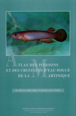 Atlas des Poissons et des Crustacés d'Eau Douce de la Martinique