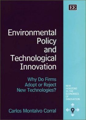 Environmental Policy and Technological Innovation: Why Firms Adopt or Reject New Technologies?
