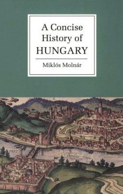 A Concise History of Hungary