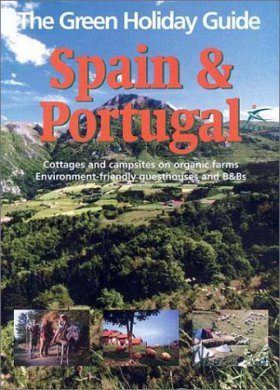 The Green Holiday Guide: Spain and Portugal