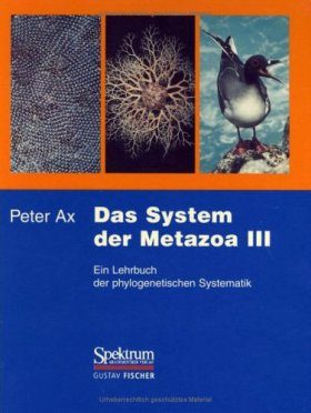Das System der Metazoa, III: ein Lehrbuch der Phylogenetishcen Systematik