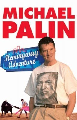 Michael Palin's Hemingway Adventure