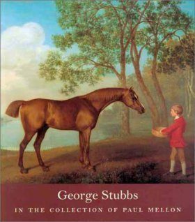George Stubbs: In the Collection of Paul Mellon